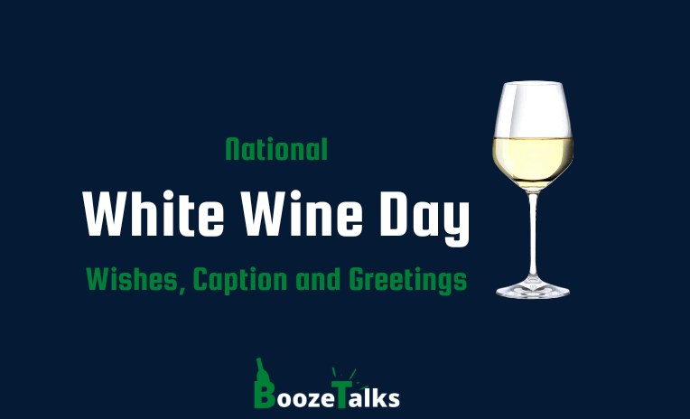 100+ National white wine day wishes, Instagram captions