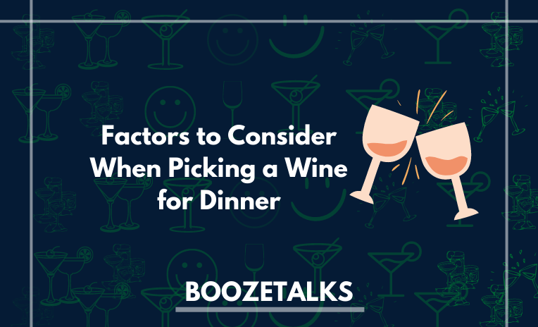Factors to Consider When Picking a Wine for Dinner