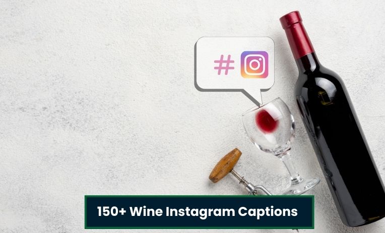 150+ wine instagram captions