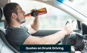 Quotes on Drunk Driving
